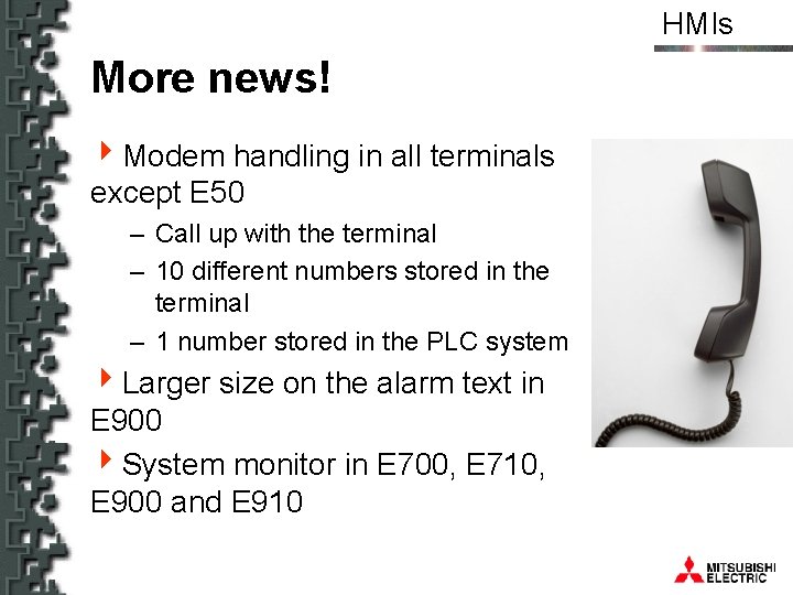 HMIs More news! 4 Modem handling in all terminals except E 50 – Call