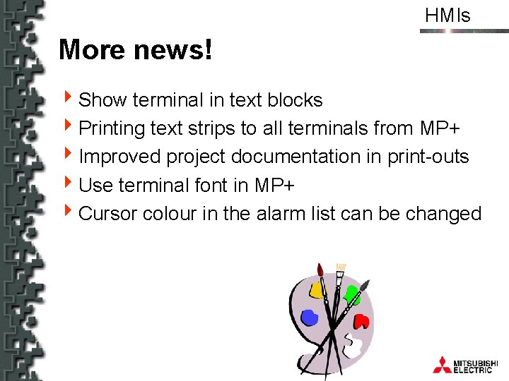 HMIs More news! 4 Show terminal in text blocks 4 Printing text strips to