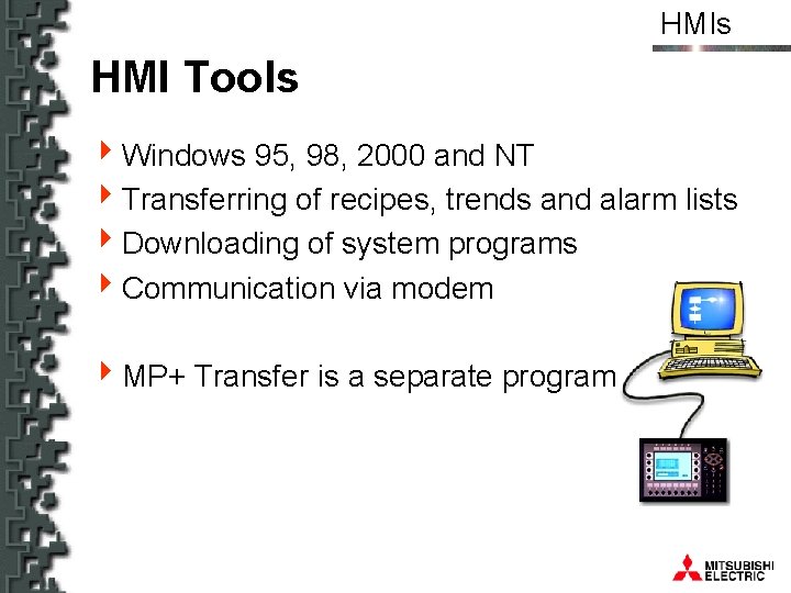 HMIs HMI Tools 4 Windows 95, 98, 2000 and NT 4 Transferring of recipes,