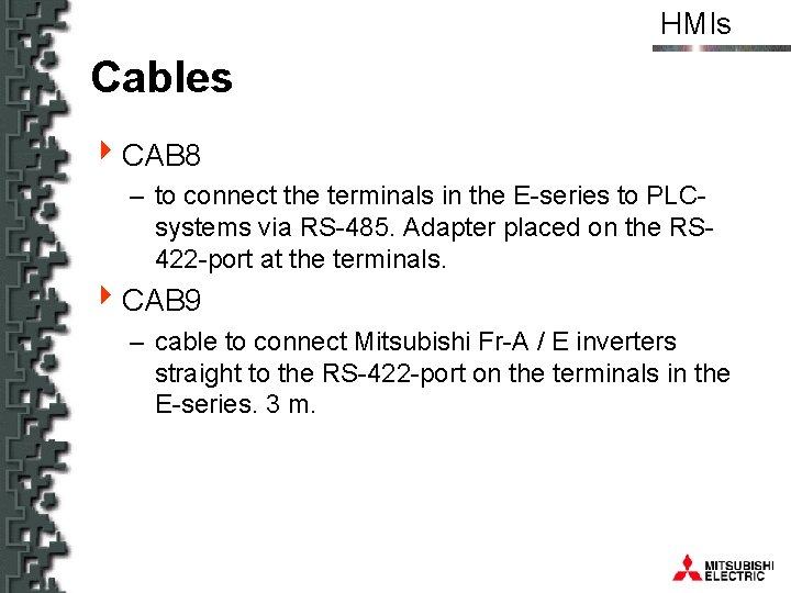HMIs Cables 4 CAB 8 – to connect the terminals in the E-series to