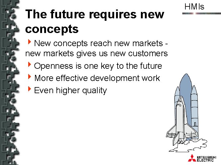 The future requires new concepts 4 New concepts reach new markets gives us new