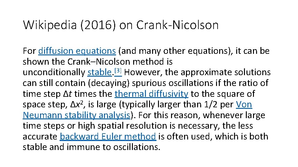 Wikipedia (2016) on Crank-Nicolson For diffusion equations (and many other equations), it can be