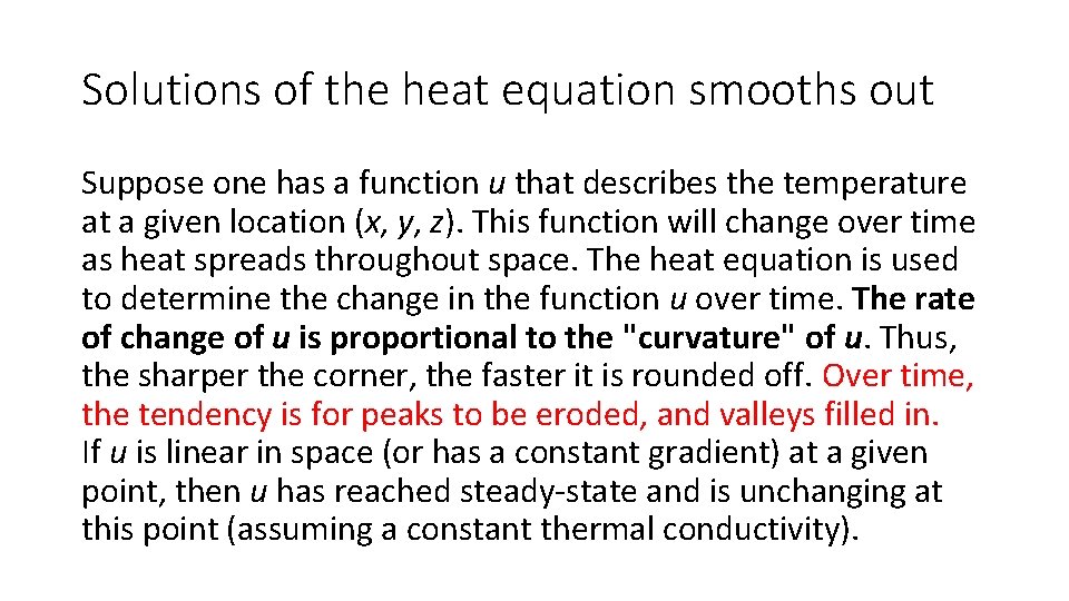 Solutions of the heat equation smooths out Suppose one has a function u that