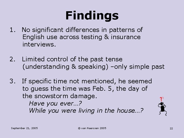 Findings 1. No significant differences in patterns of English use across testing & insurance