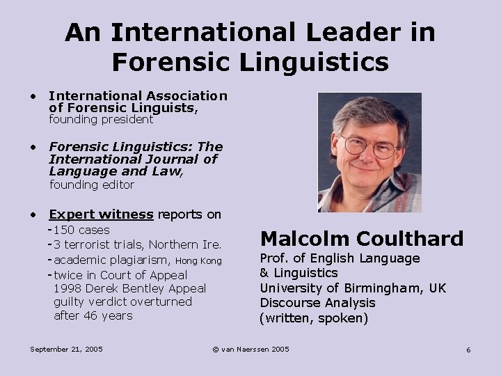 An International Leader in Forensic Linguistics • International Association of Forensic Linguists, founding president