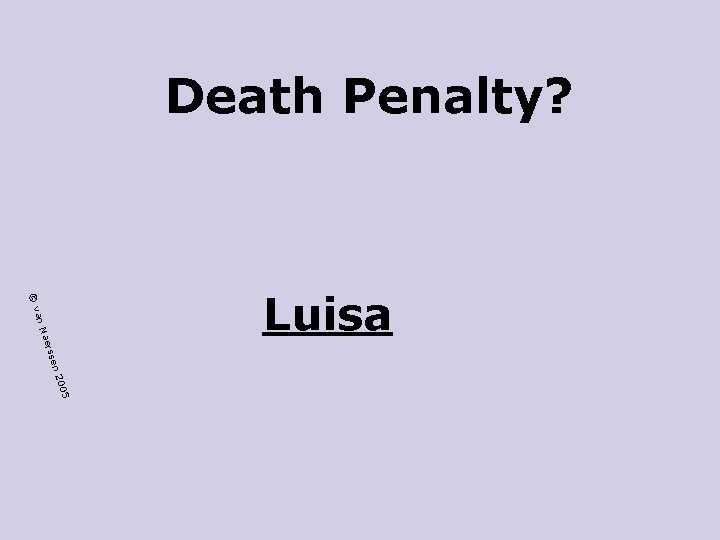Death Penalty? 05 n 20 sse aer an N ©v Luisa 