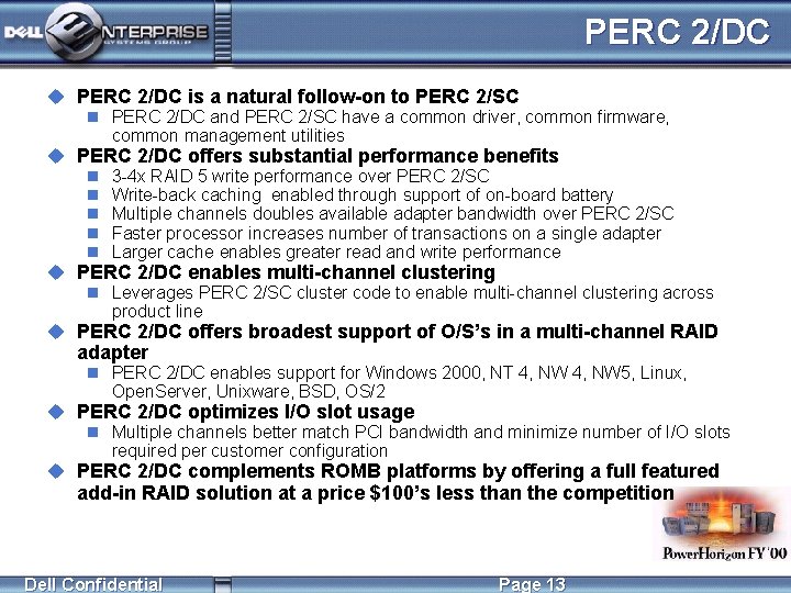 PERC 2/DC u PERC 2/DC is a natural follow-on to PERC 2/SC n PERC