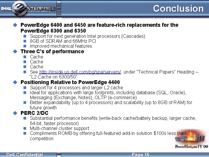 Conclusion u Power. Edge 6400 and 6450 are feature-rich replacements for the Power. Edge