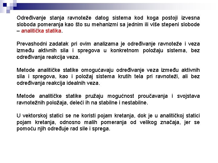 Određivanje stanja ravnoteže datog sistema kod koga postoji izvesna sloboda pomeranja kao što su