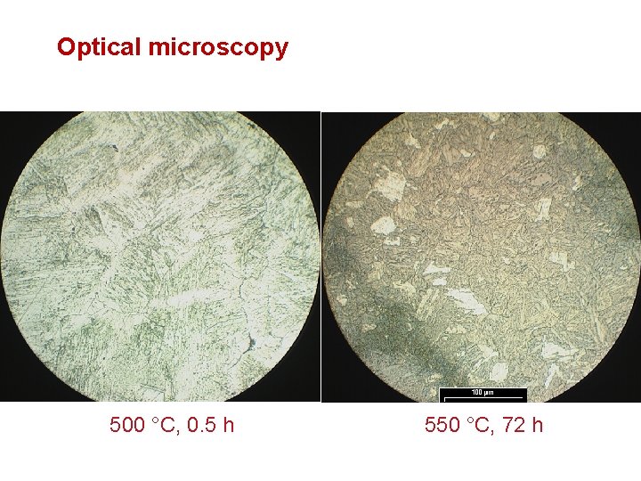 Optical microscopy 500 °C, 0. 5 h 550 °C, 72 h 