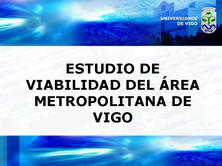 ESTUDIO DE VIABILIDAD DEL ÁREA METROPOLITANA DE VIGO 