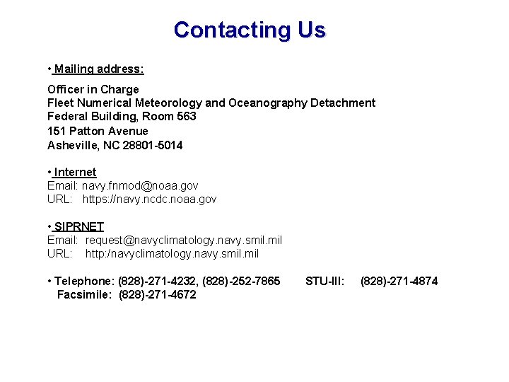 Contacting Us • Mailing address: Officer in Charge Fleet Numerical Meteorology and Oceanography Detachment