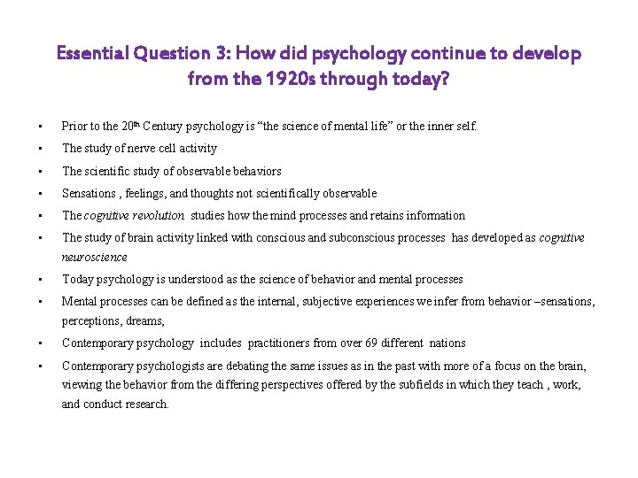 Essential Question 3: How did psychology continue to develop from the 1920 s through