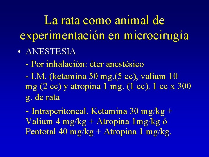 La rata como animal de experimentación en microcirugía • ANESTESIA - Por inhalación: éter