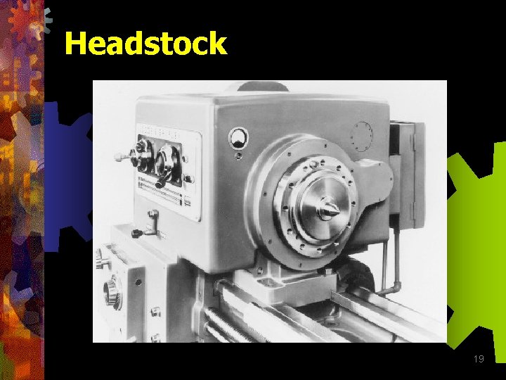 Headstock 19 