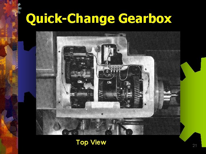 Quick-Change Gearbox Top View 21 