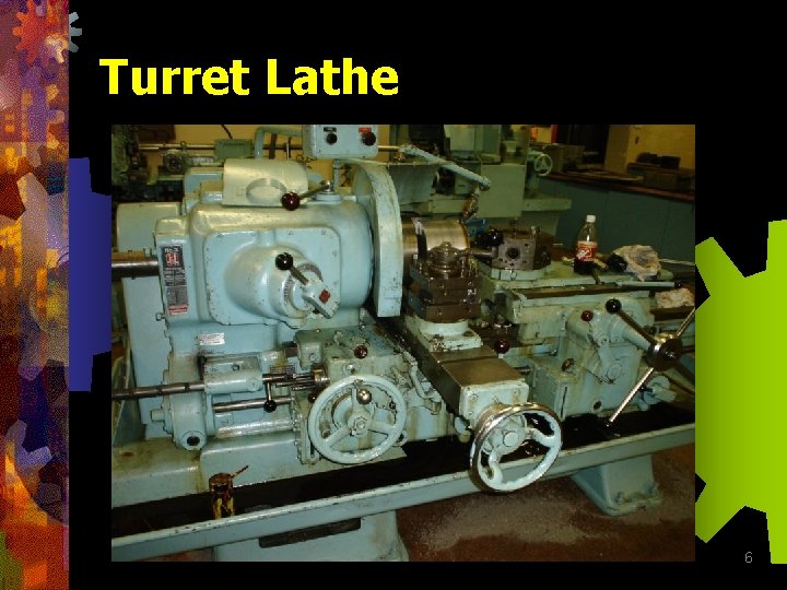 Turret Lathe 6 