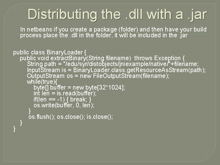 Distributing the. dll with a. jar � In netbeans if you create a package