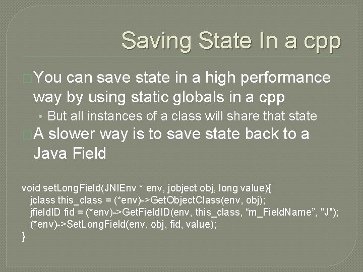 Saving State In a cpp �You can save state in a high performance way
