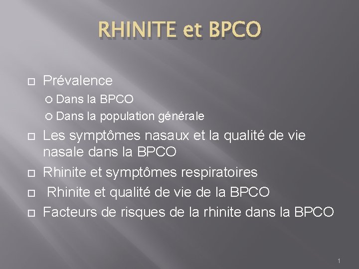 RHINITE et BPCO Prévalence Dans la BPCO Dans la population générale Les symptômes nasaux