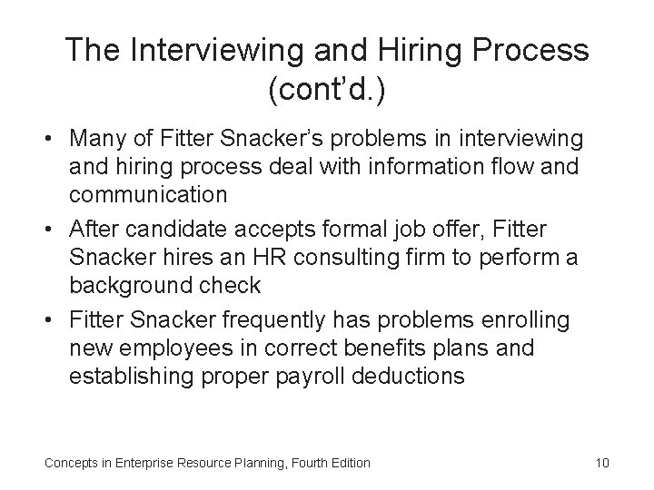 The Interviewing and Hiring Process (cont’d. ) • Many of Fitter Snacker’s problems in