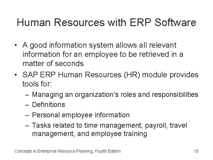 Human Resources with ERP Software • A good information system allows all relevant information