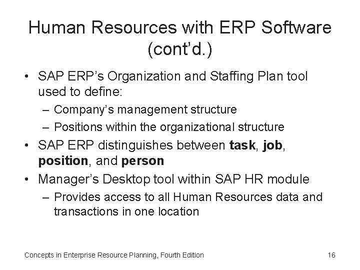 Human Resources with ERP Software (cont’d. ) • SAP ERP’s Organization and Staffing Plan