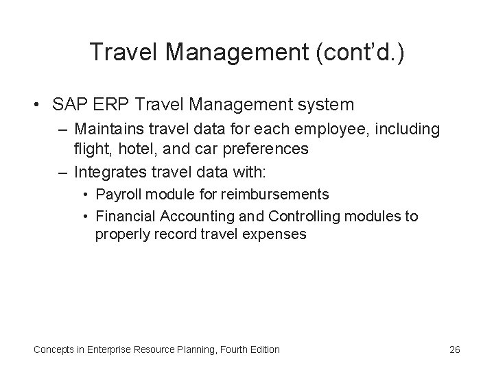 Travel Management (cont’d. ) • SAP ERP Travel Management system – Maintains travel data