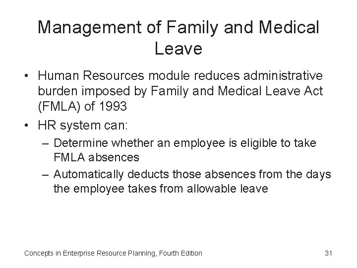 Management of Family and Medical Leave • Human Resources module reduces administrative burden imposed