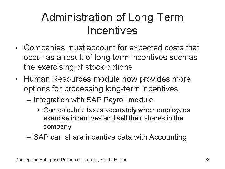 Administration of Long-Term Incentives • Companies must account for expected costs that occur as