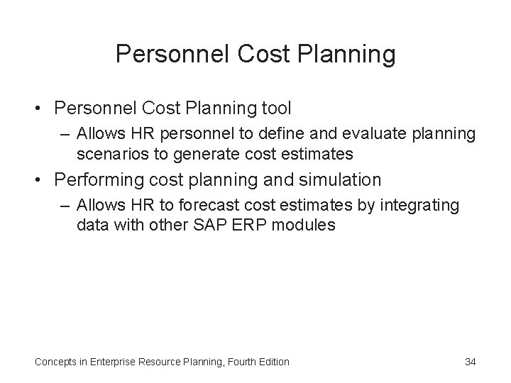 Personnel Cost Planning • Personnel Cost Planning tool – Allows HR personnel to define