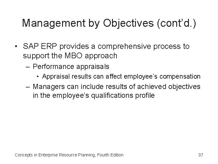 Management by Objectives (cont’d. ) • SAP ERP provides a comprehensive process to support