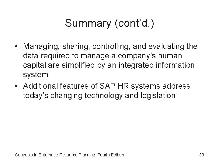 Summary (cont’d. ) • Managing, sharing, controlling, and evaluating the data required to manage