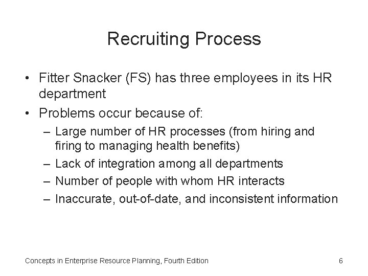 Recruiting Process • Fitter Snacker (FS) has three employees in its HR department •