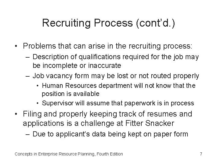 Recruiting Process (cont’d. ) • Problems that can arise in the recruiting process: –