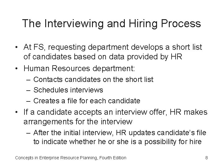 The Interviewing and Hiring Process • At FS, requesting department develops a short list