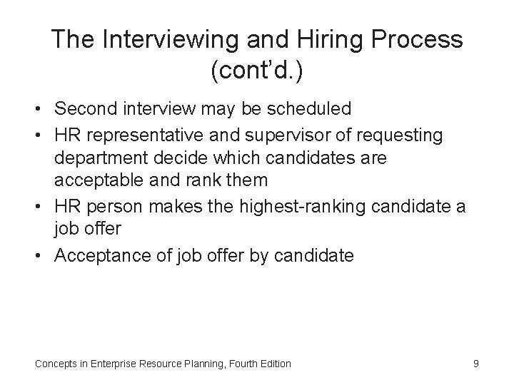 The Interviewing and Hiring Process (cont’d. ) • Second interview may be scheduled •