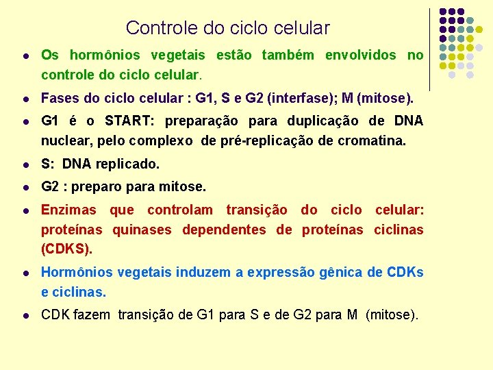 Controle do ciclo celular l Os hormônios vegetais estão também envolvidos no controle do