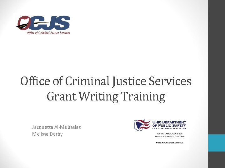 Office of Criminal Justice Services Grant Writing Training Jacquetta Al-Mubaslat Melissa Darby 