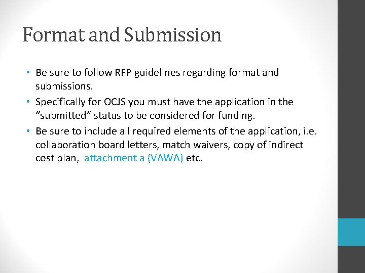 Format and Submission • Be sure to follow RFP guidelines regarding format and submissions.