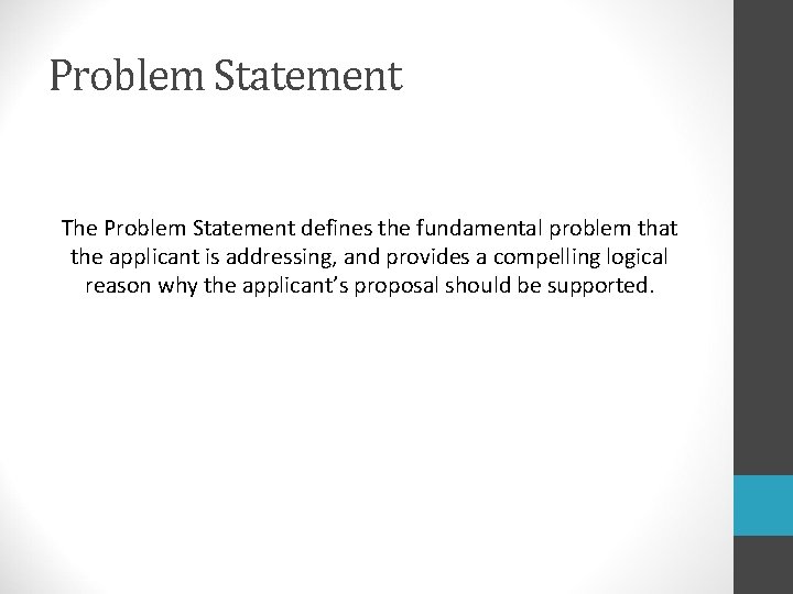 Problem Statement The Problem Statement defines the fundamental problem that the applicant is addressing,