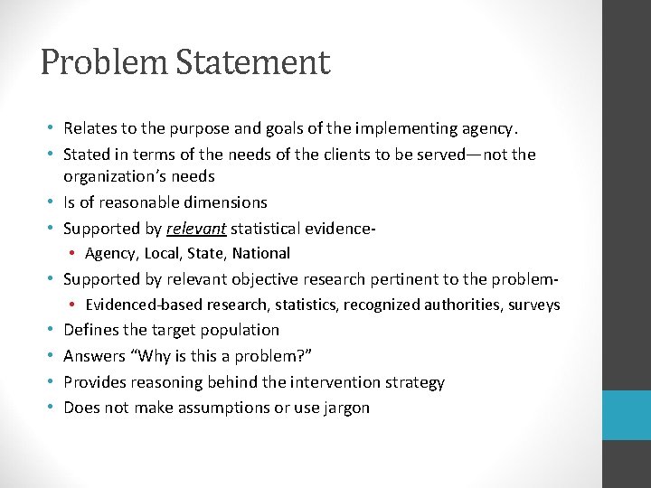 Problem Statement • Relates to the purpose and goals of the implementing agency. •