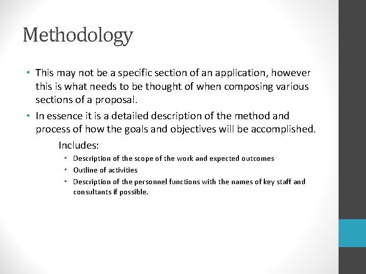Methodology • This may not be a specific section of an application, however this