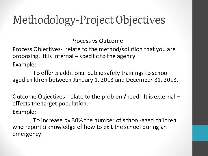 Methodology-Project Objectives Process vs Outcome Process Objectives- relate to the method/solution that you are