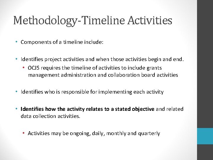 Methodology-Timeline Activities • Components of a timeline include: • Identifies project activities and when