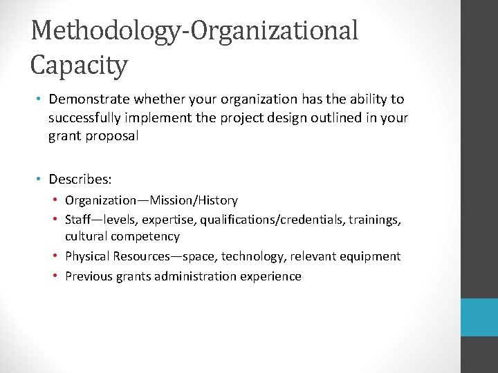 Methodology-Organizational Capacity • Demonstrate whether your organization has the ability to successfully implement the