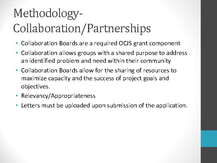 Methodology. Collaboration/Partnerships • Collaboration Boards are a required OCJS grant component • Collaboration allows