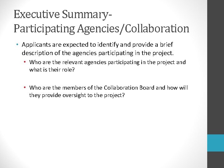 Executive Summary. Participating Agencies/Collaboration • Applicants are expected to identify and provide a brief