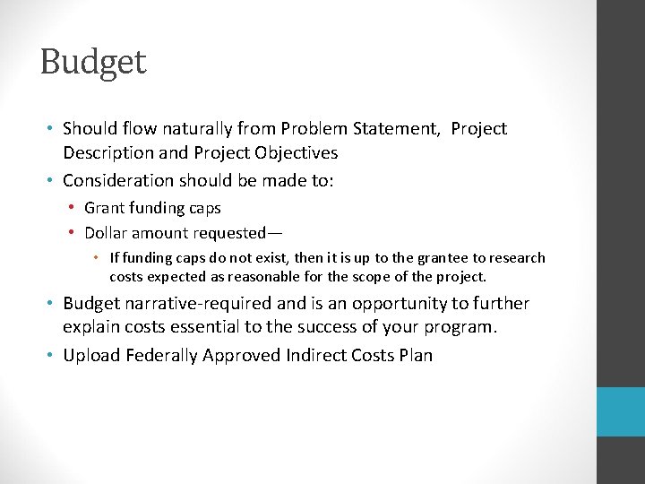 Budget • Should flow naturally from Problem Statement, Project Description and Project Objectives •