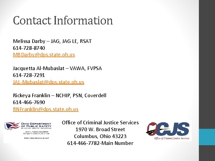 Contact Information Melissa Darby – JAG, JAG LE, RSAT 614 -728 -8740 MBDarby@dps. state.